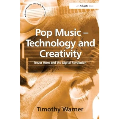Abbildung von Pop Music Technology and Creativity: Trevor Horn the Digital Revolution (Ashgate Popular Folk Series)