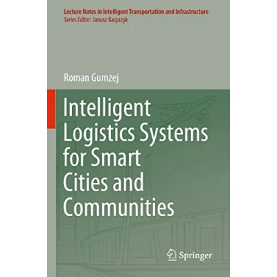 Abbildung von Intelligent Logistics Systems for Smart Cities and Communities (Lecture Notes in Transportation Infrastructure)