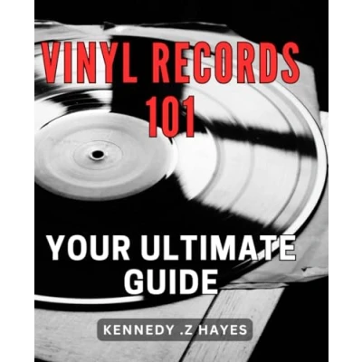 Abbildung von Vinyl Records 101: Your Ultimate Guide: Discover the Magic of with This Comprehensive Guide to Collecting, Care and Playback Techniques