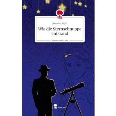 Abbildung von Wie die Sternschnuppe entstand. Life is a Story story.one: DE