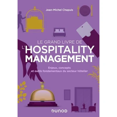 Abbildung von Le grand livre de l&#039;hospitality management: Enjeux, concepts et outils fondamentaux du secteur hôtelier
