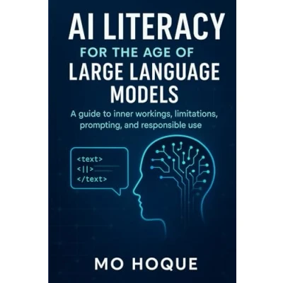 Abbildung von AI Literacy for the Age of Large Language Models: A guide to inner workings, limitations, prompting, and responsible use