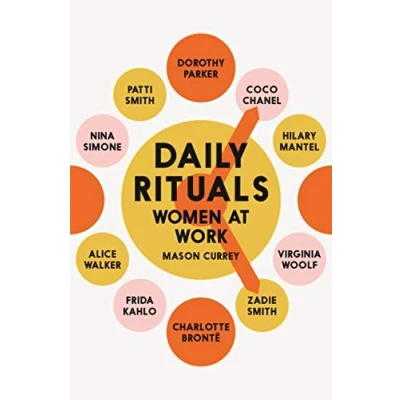 Abbildung von Daily Rituals Women at Work: How Great Make Time, Find Inspiration, and Get to Work