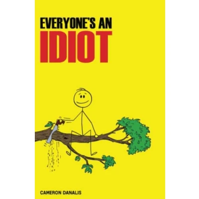 Abbildung von Everyone&#039;s an Idiot: explanation of why everyone is, and how not to be, idiot.