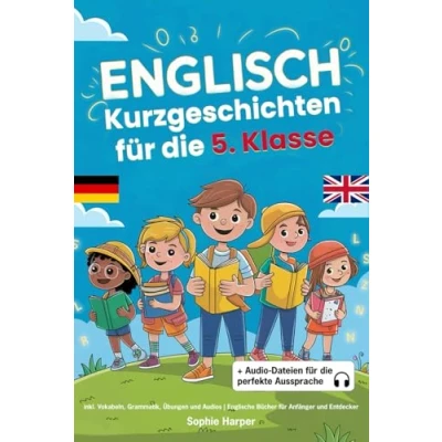 Abbildung von Englisch Kurzgeschichten für die 5. Klasse: inkl. Vokabeln, Grammatik, Übungen und Audios Englische Bücher Anfänger Entdecker