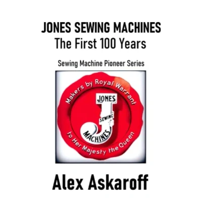 Abbildung von Jones Sewing Machines, The First 100 Years (Sewing Machine Pioneer Series)