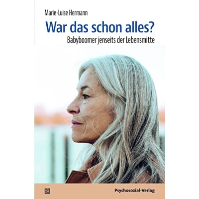 Abbildung von War das schon alles?: Babyboomer jenseits der Lebensmitte (verstehen lernen)