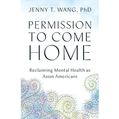 Abbildung von Permission to Come Home: Reclaiming Mental Health as Asian Americans