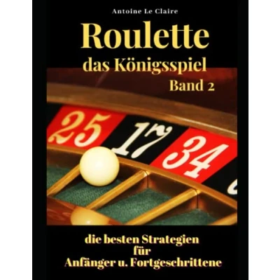Abbildung von Roulette das Königsspiel Band2: die besten Strategien für Anfänger und Fortgeschrittene