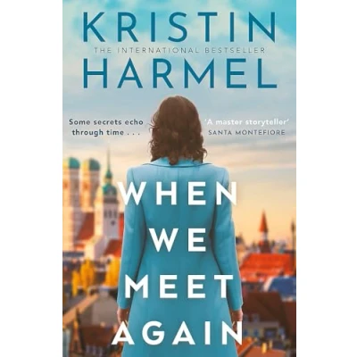 Abbildung von When we Meet Again: a sweeping and heart breaking WW2 novel from New York Times bestselling author