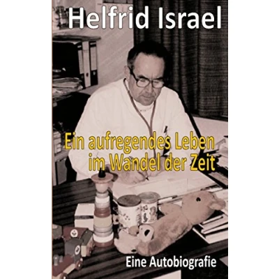 Abbildung von Ein aufregendes Leben im Wandel der Zeit: Eine Autobiografie
