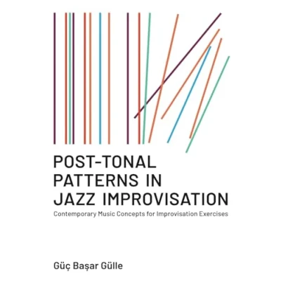 Abbildung von Post Tonal Pattern In Jazz Improvisation: Contemporary Music Concepts for Improvisation Exercises