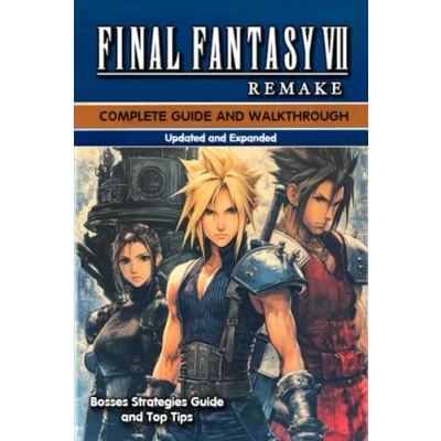 Abbildung von Final Fantasy VII Remake Complete Guide (New Updated) Tips, Tricks, Strategies, and Much more