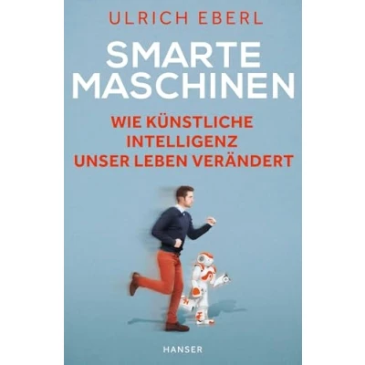 Abbildung von Smarte Maschinen: Wie Künstliche Intelligenz unser Leben verändert