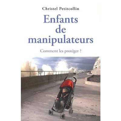 Abbildung von Enfants de manipulateurs Comment les protéger ?