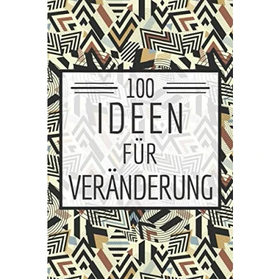 Abbildung von 100 Ideen für Veränderung: Ein Buch gefüllt Mit verschiedenen 30 Tages Challenges diesem kannst du dich neu entdecken und neue ... meistern Mehr Selbstvertrauen Erfolg