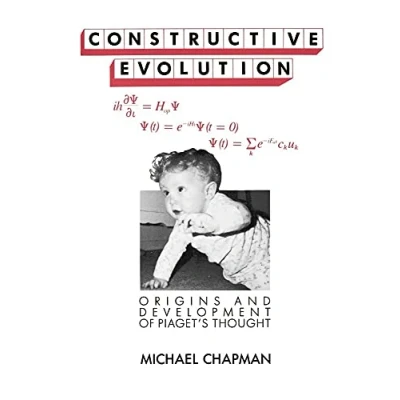 Abbildung von Constructive Evolution: Origins and Development of Piaget&#039;s Thought