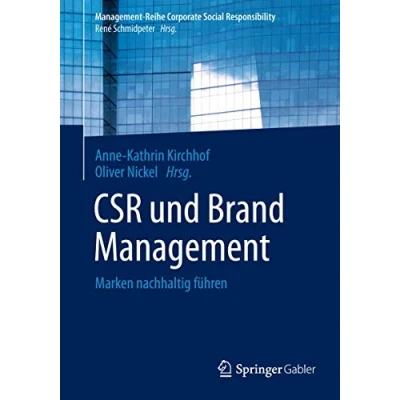 Abbildung von CSR und Brand Management: Marken nachhaltig führen (Management Reihe Corporate Social Responsibility)