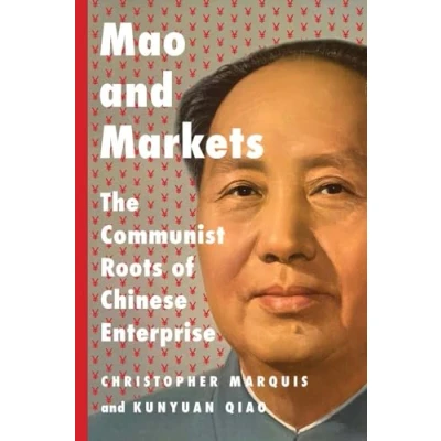 Abbildung von Mao and Markets: The Communist Roots of Chinese Enterprise