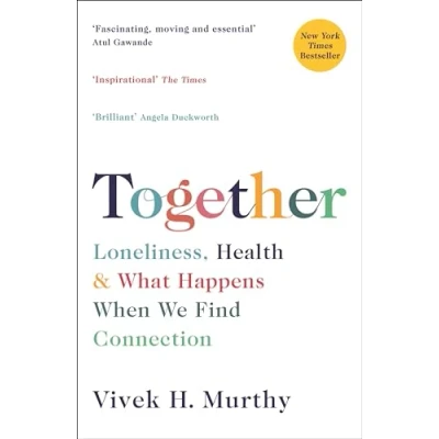 Abbildung von Together: Loneliness, Health and What Happens When We Find Connection