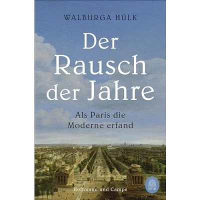 Abbildung von der Rausch Jahre: Als Paris die Moderne erfand