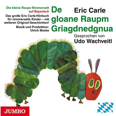 Abbildung von Die Kleine Raupe Nimmersatt (Bayerisch).