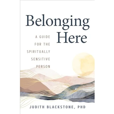 Abbildung von Belonging Here: A Guide for the Spiritually Sensitive Person