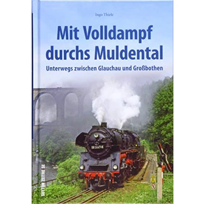Abbildung von Mit Volldampf durchs Muldental, unterwegs zwischen Glauchau und Großbothen, Eisenbahnromantik im Mittelsächsischen Hügelland (Sutton Auf Schienen unterwegs)