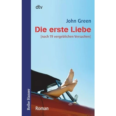 Abbildung von Die erste Liebe: nach 19 vergeblichen Versuchen Roman (Reihe Hanser)