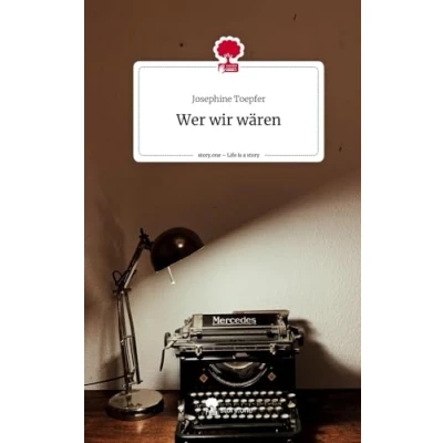 Abbildung von Wer wir wären. Life is a Story story.one