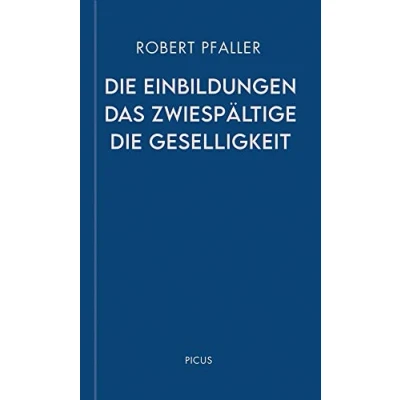 Abbildung von Die Einbildungen. Das Zwiespältige. Geselligkeit (Wiener Vorlesungen)