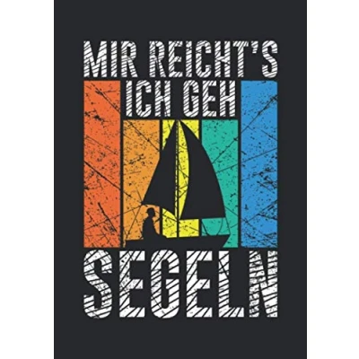 Abbildung von Notizbuch A5 kariert mit Softcover Design: Mir reichts ich geh segeln Segler Geschenk Vintage Spruch: 120 karierte DIN Seiten