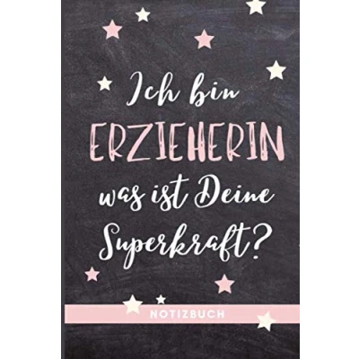Abbildung von ICH BIN ERZIEHERIN WAS IST DEINE SUPERKRAFT? NOTIZBUCH: A5 Notizbuch 120 Seiten Abschiedsgeschenk Kita Dankeschön Geschenke für Erzieher Erzieherinnen Abschied Kindergarten zum Danke sagen