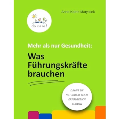 Abbildung von Mehr als nur Gesundheit: Was Führungskräfte brauchen: Damit Sie mit Ihrem Team erfolgreich bleiben