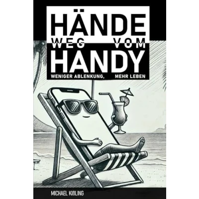 Abbildung von HÄNDE WEG VOM HANDY: Weniger Ablenkung, mehr Leben