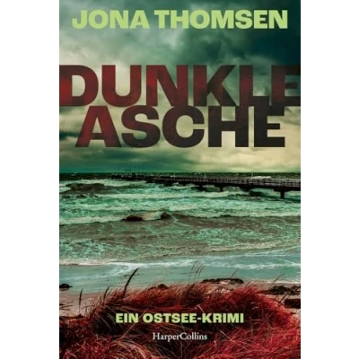 Abbildung von Dunkle Asche: Ein Ostsee Krimi Spannender und atmosphärischer an der rauen Für Fans von Klaus Peter Wolf, Eva Almstädt Karen Sander