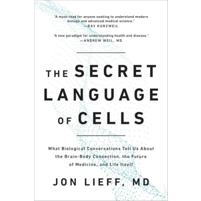 Abbildung von the Secret Language of Cells: What Biological Conversations Tell Us About Brain Body Connection, Future Medicine, and Life Itself