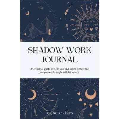 Abbildung von Shadow Work Journal: An intuitive guide to help you find inner peace and happiness through self discovery