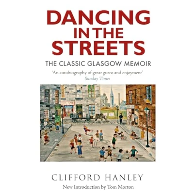 Abbildung von Dancing in The Streets: Classic Glasgow Memoir
