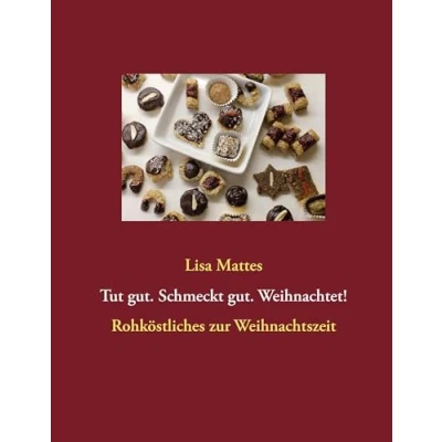 Abbildung von Tut gut. Schmeckt Weihnachtet!: Rohköstliches zur Weihnachtszeit