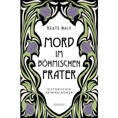 Abbildung von Mord im Böhmischen Prater: Historischer Kriminalroman (Ernestine Kirsch und Anton Böck)