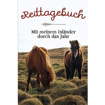 Abbildung von Reittagebuch: das Reit und Trainingsbuch zum Eintragen für über 200 Reiteinheiten Mit meinem Isländer durch Jahr Jahreskalender Geschenkidee