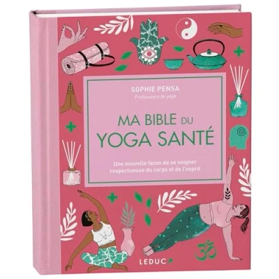 Abbildung von Ma bible du yoga santé édition de luxe: Une nouvelle façon se soigner respectueuse corps et l&#039;esprit