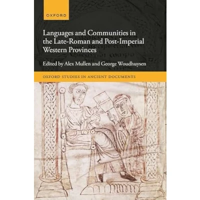 Abbildung von Languages and Communities in the Late Post Roman Western Provinces (Oxford Studies Ancient Documents)