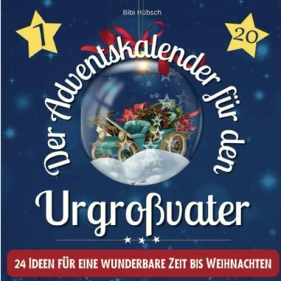 Abbildung von Der Adventskalender für den Urgroßvater: 24 Ideen eine wunderbare Zeit bis Weihnachten