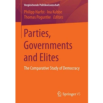 Abbildung von Parties, Governments and Elites: The Comparative Study of Democracy (Vergleichende Politikwissenschaft)