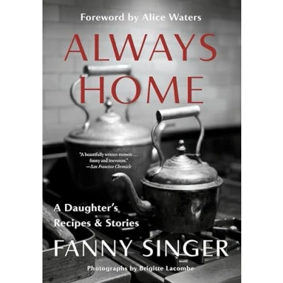Abbildung von Always Home: A Daughter&#039;s Recipes &amp; Stories: Foreword by Alice Waters