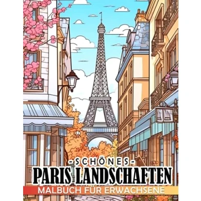 Abbildung von Schönes Paris Landschaften Ausmalbuch für Erwachsene: Schöne Erstaunliche Illustrationen Malvorlagen Erwachsene und Fans zur Stressreduzierung Entspannung