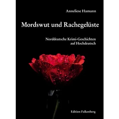 Abbildung von Mordswut und Rachegelüste: Norddeutsche Krimi Geschichten auf Hochdeutsch