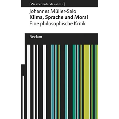 Abbildung von Klima, Sprache und Moral. Eine philosophische Kritik: [Was bedeutet das alles?]
